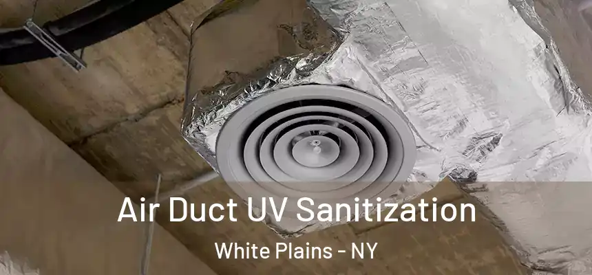 Air Duct UV Sanitization White Plains - NY