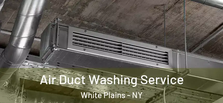  Air Duct Washing Service White Plains - NY