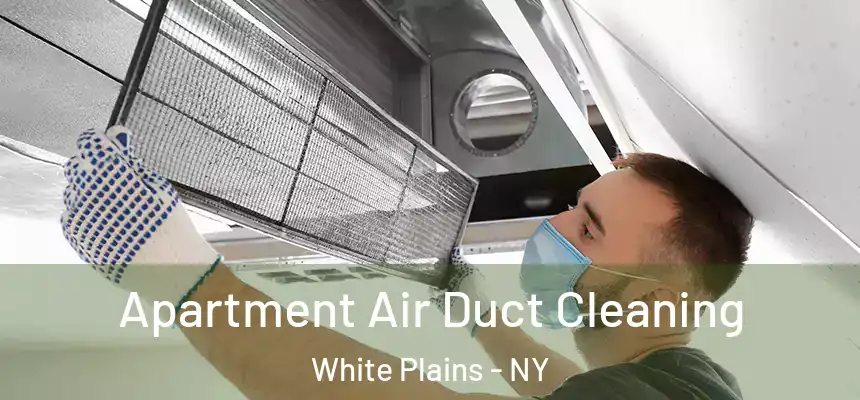 Apartment Air Duct Cleaning White Plains - NY