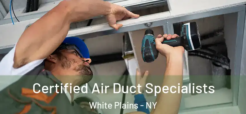  Certified Air Duct Specialists White Plains - NY