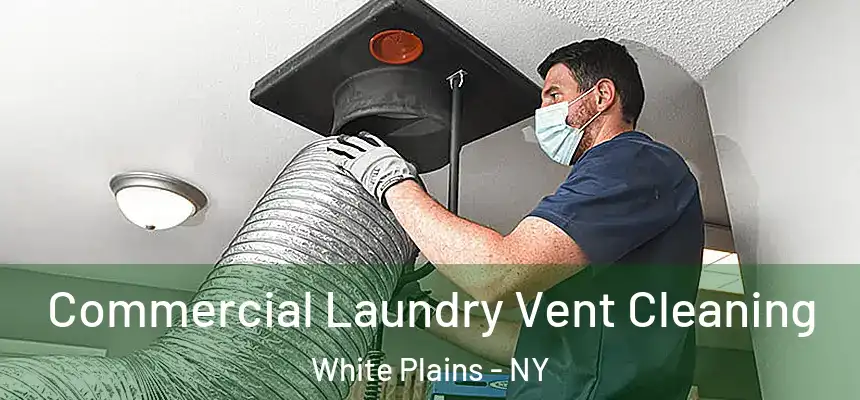 Commercial Laundry Vent Cleaning White Plains - NY