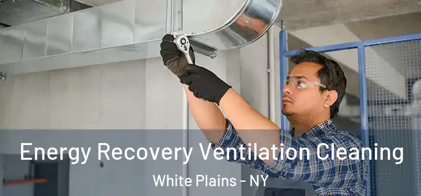 Energy Recovery Ventilation Cleaning White Plains - NY