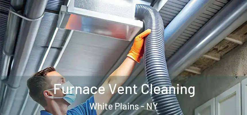 Furnace Vent Cleaning White Plains - NY