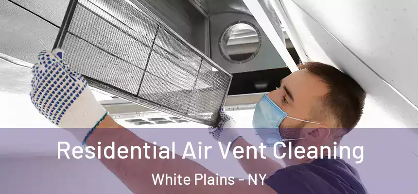  Residential Air Vent Cleaning White Plains - NY