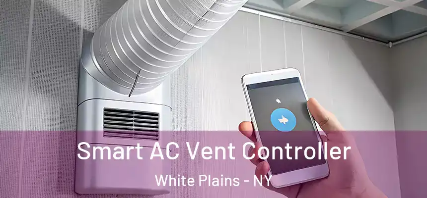  Smart AC Vent Controller White Plains - NY